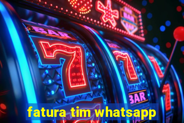 fatura tim whatsapp